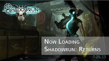Now Loading: Shadowrun Returns (Part 2)