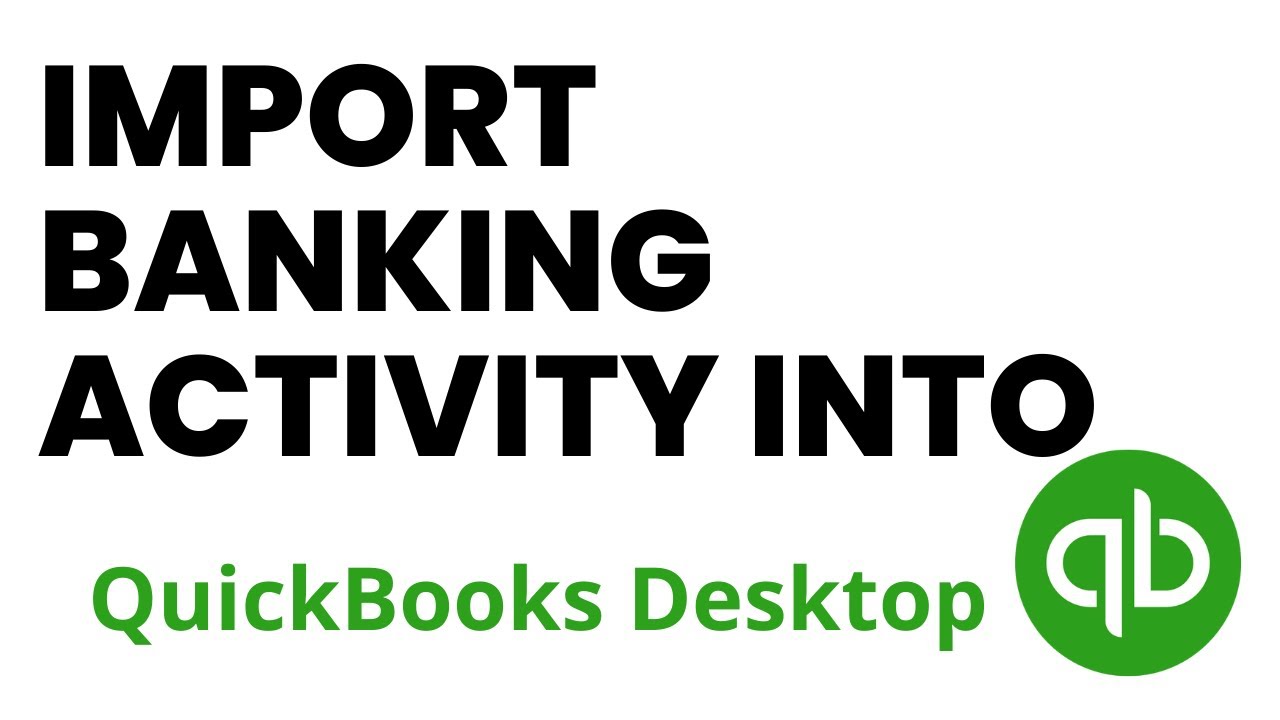 import bank transactions into quickbooks desktop 2019 import bank transactions into quickbooks desktop 2019