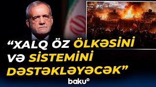 Pezeşkian Iğtişaşların Yatırılacağına Əmindir Abş Kömək Etməyə Hazırdır - Baku Tv