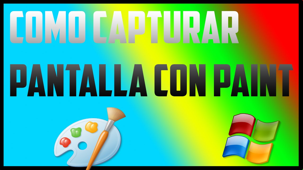 Capturar la Pantalla Con Paint YouTube