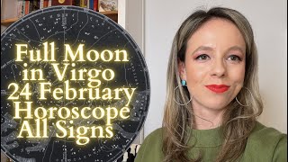 FULL MOON In VIRGO 24 February Horoscope All Signs: Get the Job Done!