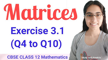 Matrices/ CBSE class 12 Math /Exercise 3.1(Q4 to Q10)