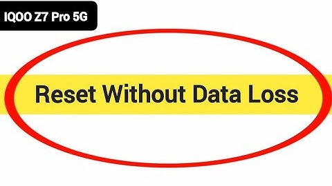 How to reset without data loss, iqoo Z7 pro 5G reset kaise karen Bina data loss