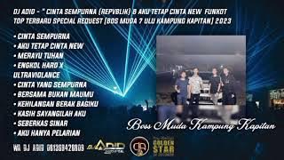 DJ ADID -' CINTA SEMPURNA NEW & AKU TETAP CINTA NEW 'FUNKOT TOP (BOS KAMPUNG KAPITAN) 2023