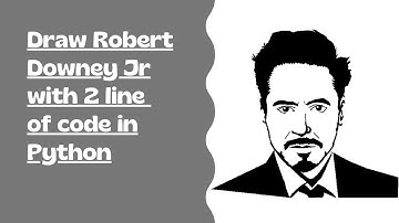 How to draw Robert Downey Jr with 2 lines of code with Python