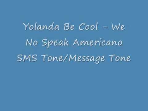 Yolanda Be Cool - We No Speak Americano SMS/Messag...