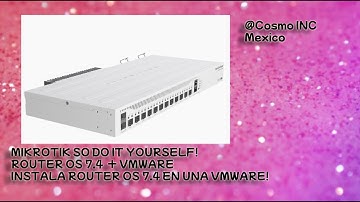 MIKROTIK ROUTER OS 7 4 + VMWARE