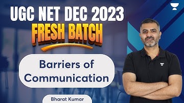 Barriers of Communication | UGC NET Dec 2023 Fresh Batch | Bharat Kumar