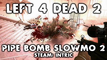 L4D2 - PipeBomb Slow-mo (Explosive Version) [HD]