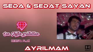 Seda Sayan & Sedat Sayan Ayrılmam