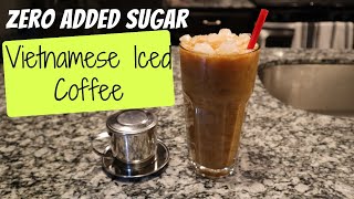 Zero Added Sugar Vietnamese Iced Coffee - Ca Phe Da - Cafe Da