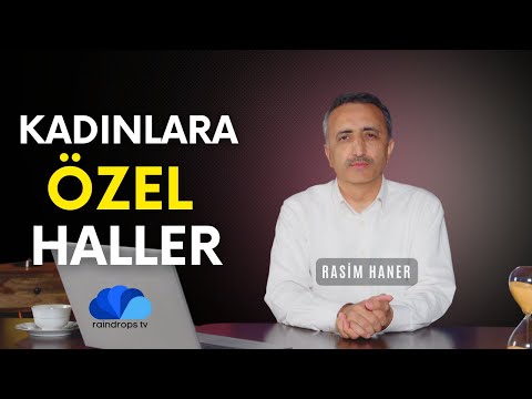 KADINLARA ÖZEL HALLER VE HÜKÜMLER - RASİM HANER İLE DİN VE HAYAT