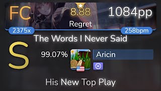 Aricin | Mage - The Words I Never Said [Regret] +DT 99.07% {1084pp FC} - osu!