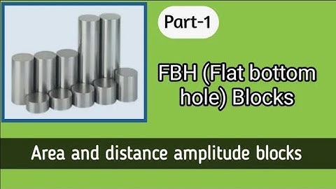 Part 1 FBH blocks in UT ll Area and distance amplitude FBH Blocks
