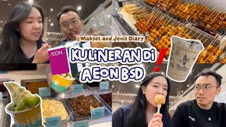 Kulineran di AEON BSD bareng Maksel and Jenis✨️