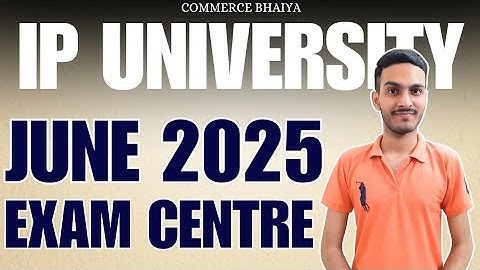 IPU JUNE 2025 EXAM CENTRES OUT | Commerce Bhaiya