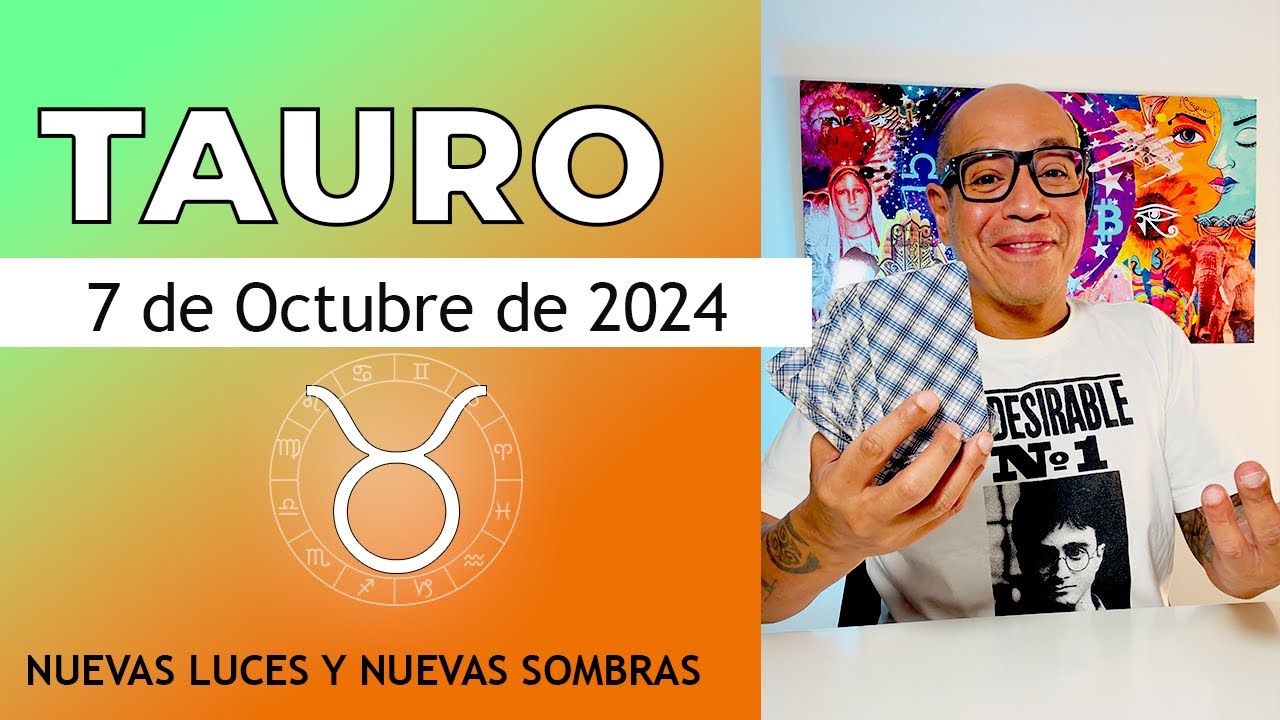 TAURO | Horóscopo de hoy 7 de Octubre 2024 - YouTube