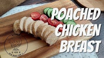 [Simple, Quick & Easy] Poached chicken breast - Foolproof, juicy and tender