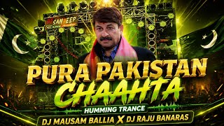 PURA PAKISTAN CHAAHTA X JAIKARA - HUMMING TRANCE DJ RAJU BANARAS X DJ MAUSAM BALLIA 