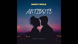 Marvy Mvila - Antidote Audio Officiel