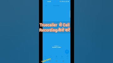 Truecaller से Call Recording कैसे करें। 🤔 Call Recording New Feature in the Truecaller.