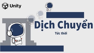 Cách làm tính năng dịch chuyển Unity