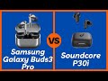 Samsung Galaxy Buds 3 Pro vs Soundcore P30i – Which Wireless Earbuds Are Better?