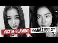 The Dangerous VICTIM-BLAMING Toward Female Kpop Idols