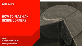 How to flash an inside corner  | Elevate RubberCover EPDM