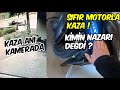 SIFIR MOTORLA KAZA!  KİMİN NAZARI DEĞDİ ? 😔 KAZA ANI KAMERADA   MOTOVLOG