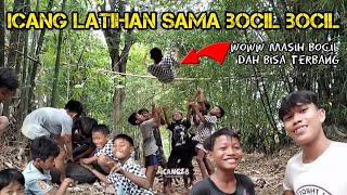 ICANG LATIHAN SAMA BOCIL BOCIL