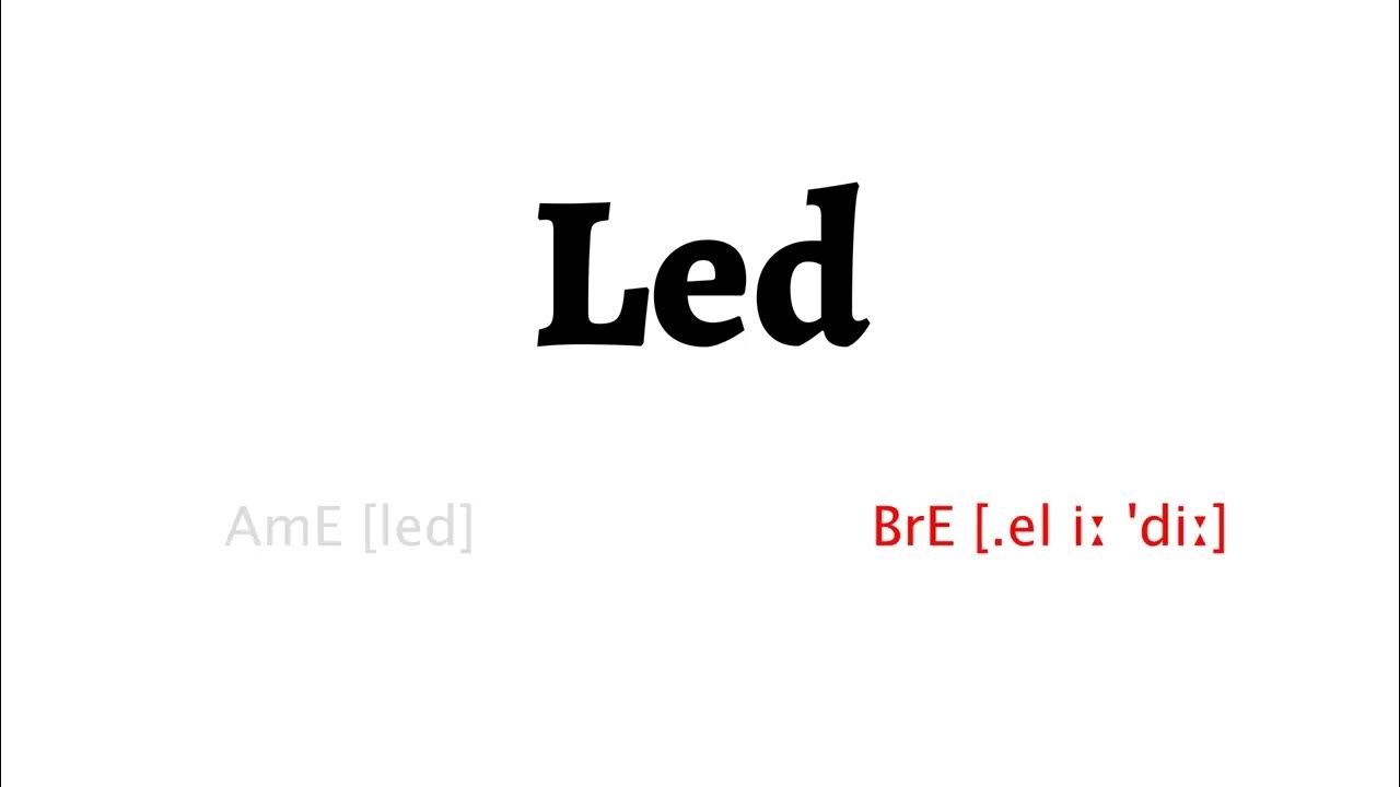 How to Pronounce led in American English and British English YouTube