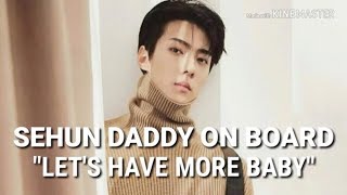Sehun As Your Husband : Let's Have More Kids Wifey [ Imagine ]