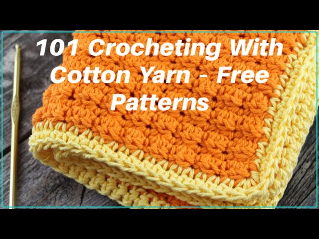 101 Crocheting With Cotton Yarn – Free Patterns 