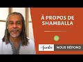 A propos de shamballa  avec amde