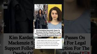 LKim Kardashian Reportedly Passes On Mackenzie Shirilla's Request For Legal Support #shorts #viral