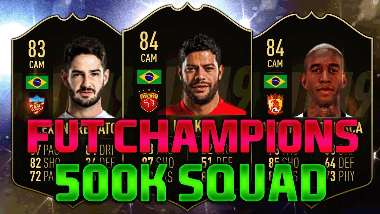FIFA 19 500K-550K SQUAD BUILDER feat. HULK IF, TALISCA IF, PATO IF - 500K FUT CHAMPIONS TEAM