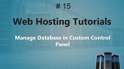 Web Hosting Training 15 | Manage Database in Custom Control Panel