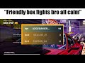 "Friendly box fights bro all calm"
