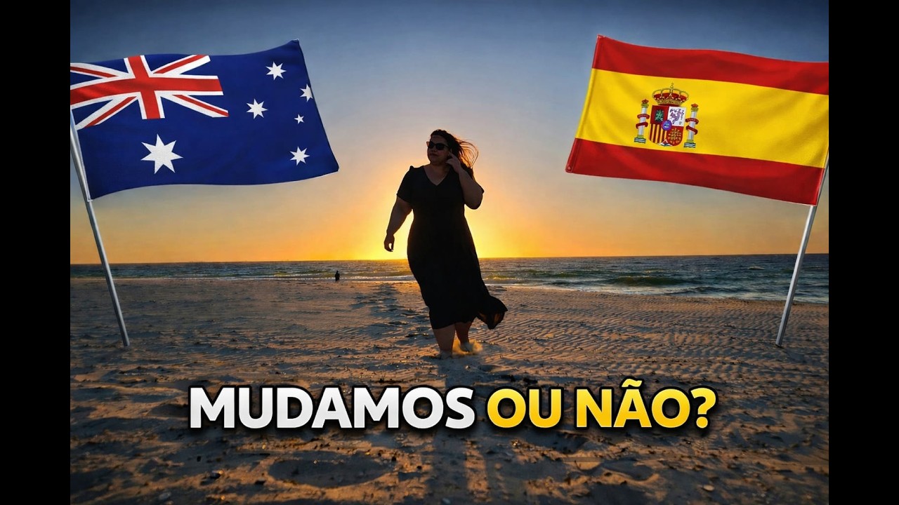 Austrália ou Espanha? Comparamos Tudo e Decidimos!