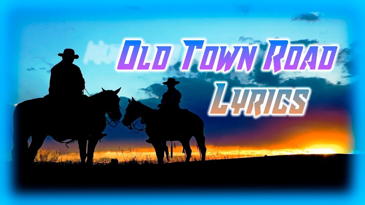 Old Town Road Lyrics YouTube old-town-road-lyrics-youtube