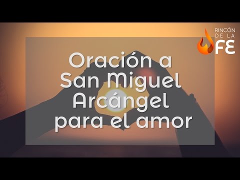 Oración a San Miguel Arcángel para el amor - Oraciones a los Santos