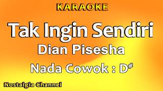Download lagu Tak Ingin Sendiri (Karaoke) Dian Pisesha - Ciptaan Pance pondaag - Nada Cowok D#