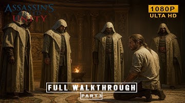 Assassin’s Creed Unity Full Gameplay Walkthrough part 3 | 1080P Ultra Settings | No Commentary