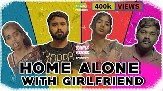 Home Alone With Girlfriend | Couple Series EP-4 | Ft. Rahul Raj and Dipshi Blessy | Put Chutney