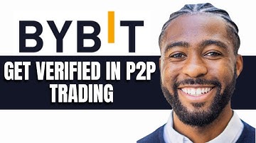 HOW TO GET VERIFIED IN BYBIT P2P TRADING