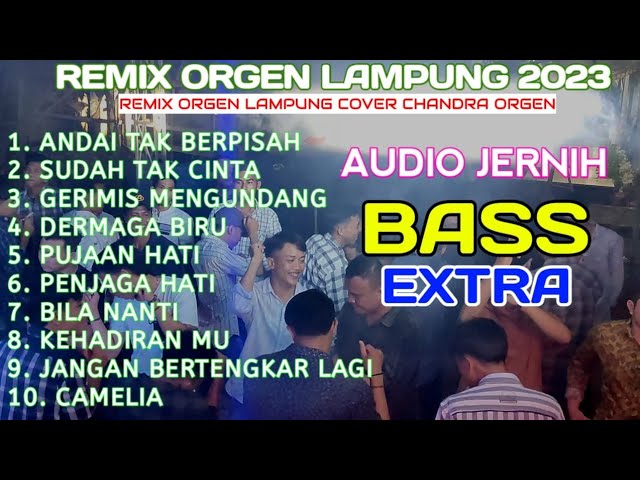 ORGEN REMIX LAMPUNG SPESIAL LAGU LAGU VIRAL || CHANDRA ORGEN || BASS EXTRA AUDIO BENING JERNIH POLL class=