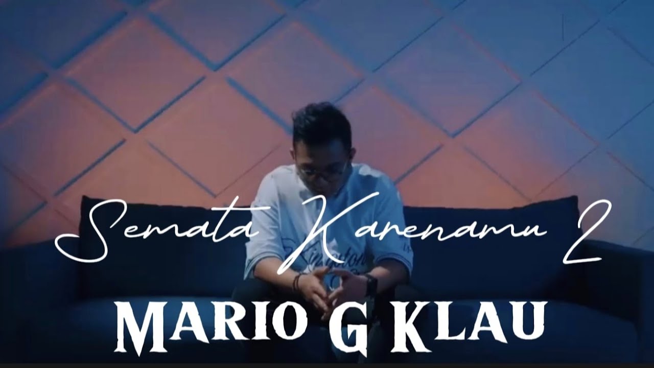 Semata Karenamu 2 (Lirik) - Mario G Klau - YouTube
