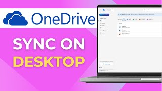 How to Sync OneDrive on Desktop Step by Step 2025 Guide