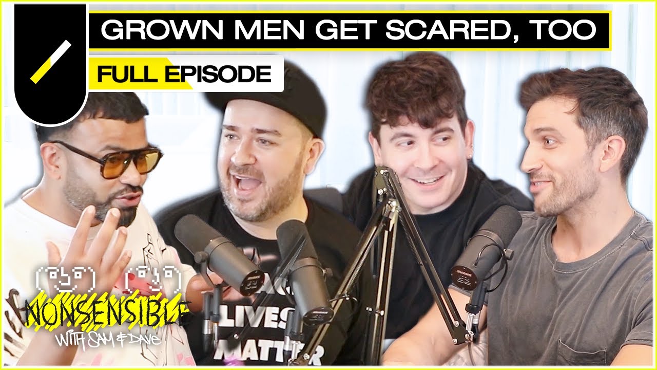 Grown Men Get Scared, Too ft. Lucky & Andreas I NONSENSIBLE Ep. #9